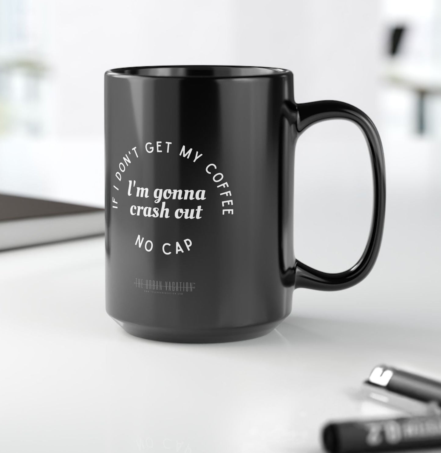 I need Coffee - No Crash Out | Black Mug (15oz)