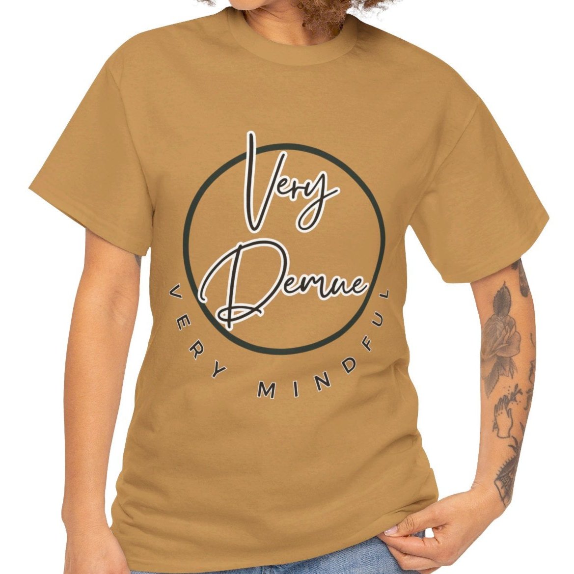 Very Demue, Very Mindful | Trending T-Shirt | Fit For All