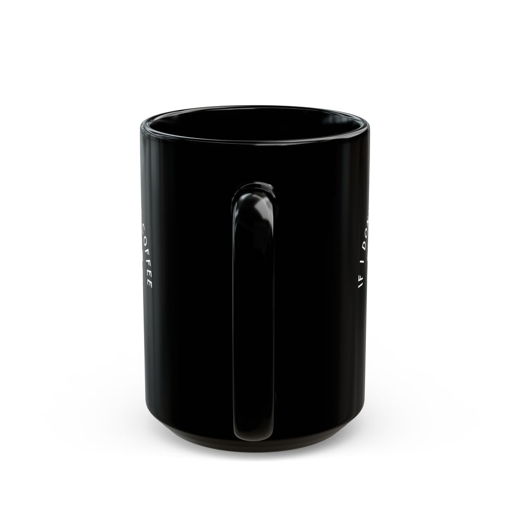 I need Coffee - No Crash Out | Black Mug (15oz)