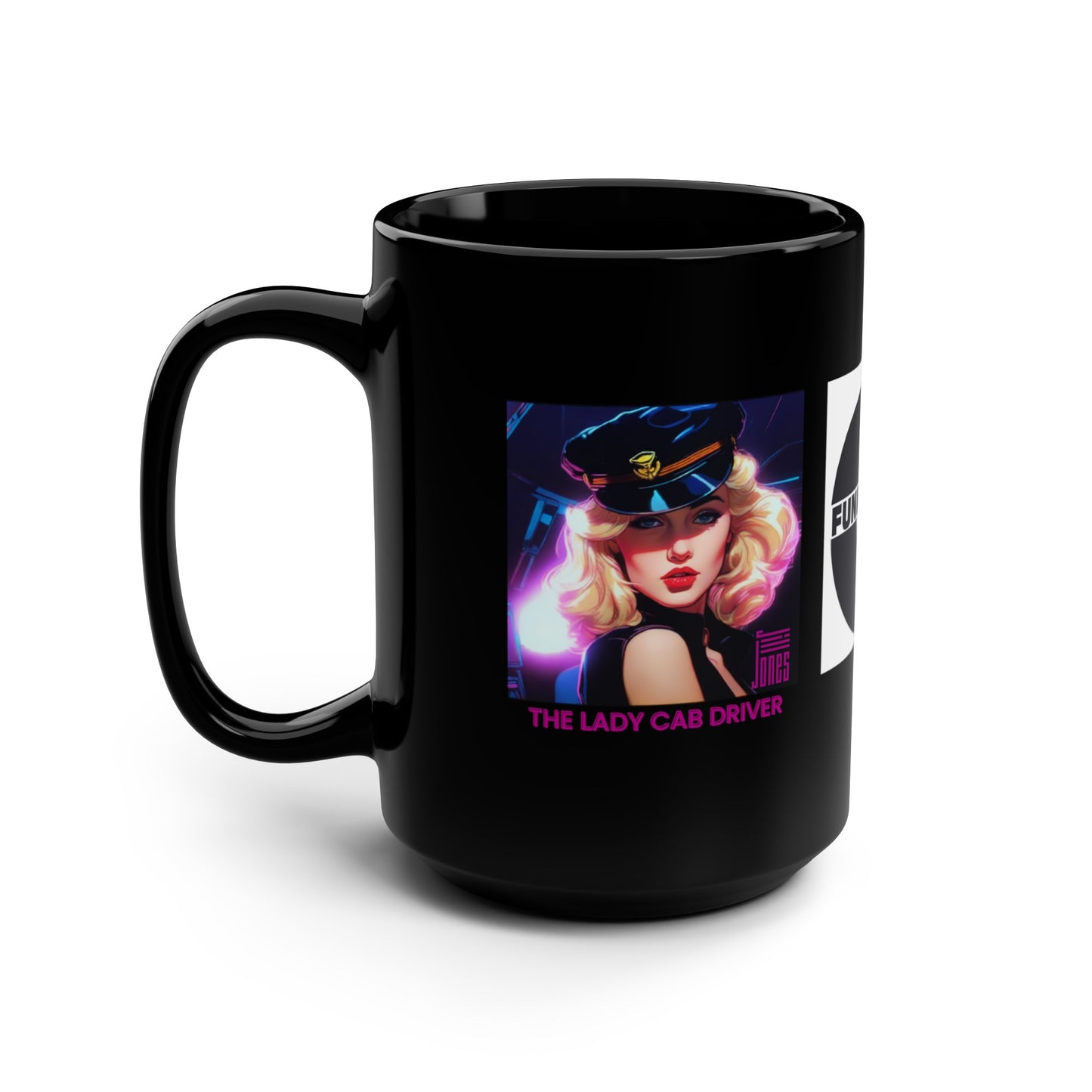 Jill Jones vs. The Lady Cab Driver  (Funkatopia Radio Special Edition)  Black Mug, 15oz