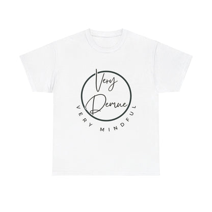 Very Demue, Very Mindful | Trending T-Shirt | Fit For All