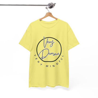 Very Demue, Very Mindful | Trending T-Shirt | Fit For All