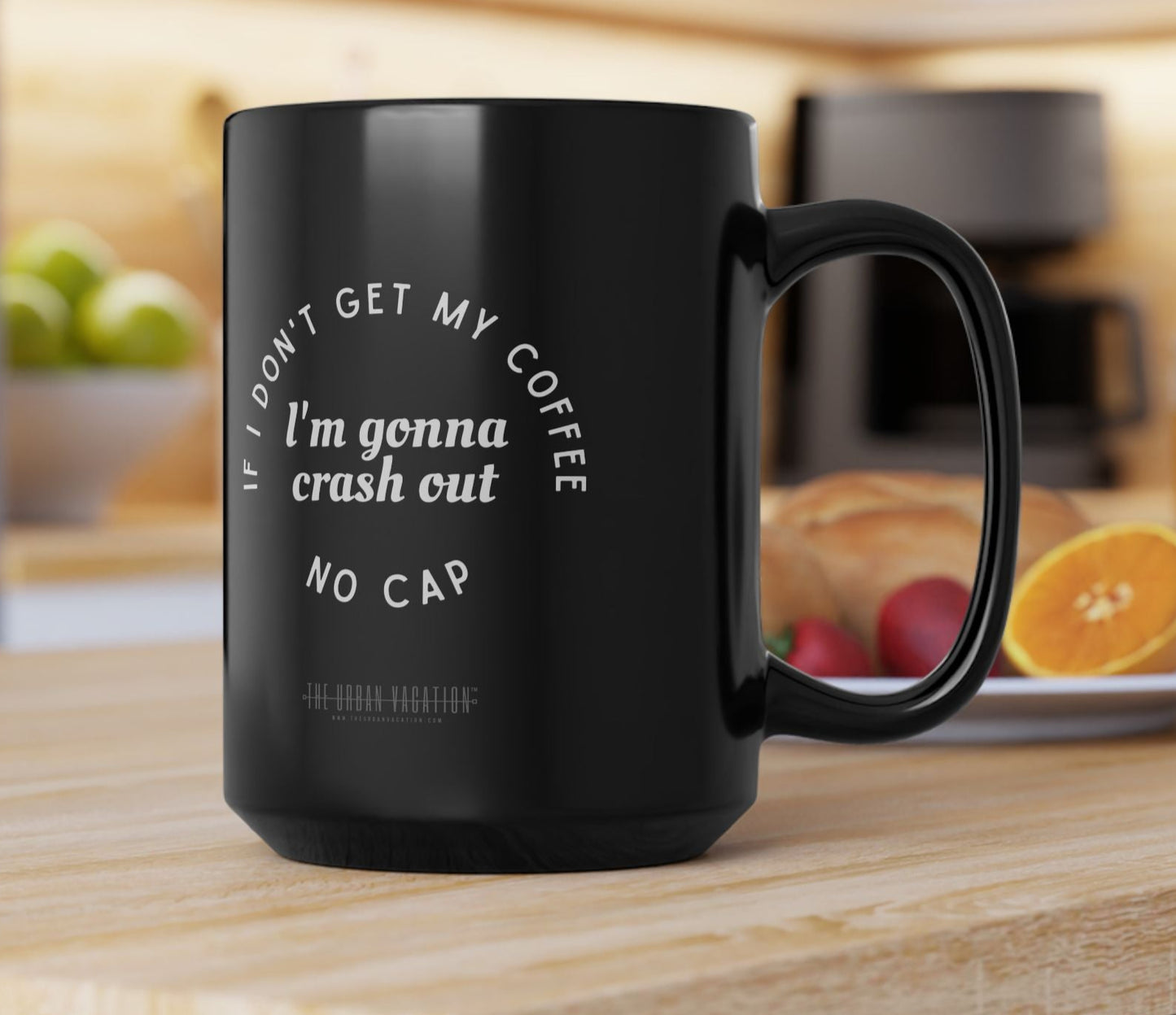 I need Coffee - No Crash Out | Black Mug (15oz)