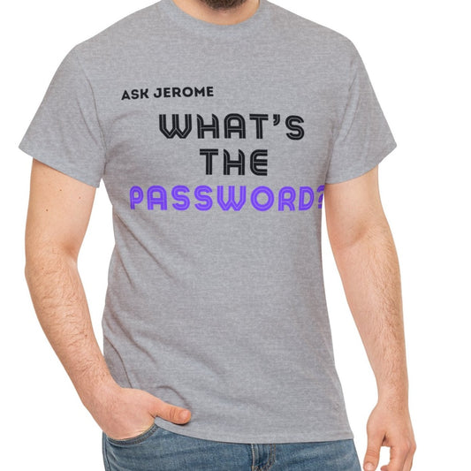 Jerome Benton - "Ask Jerome, What's The Password?" | Heavy Cotton Tee | Fit For All