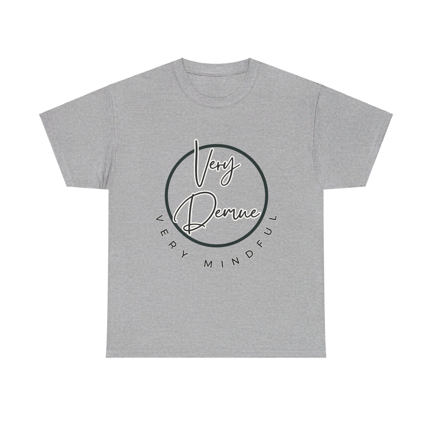 Very Demue, Very Mindful | Trending T-Shirt | Fit For All