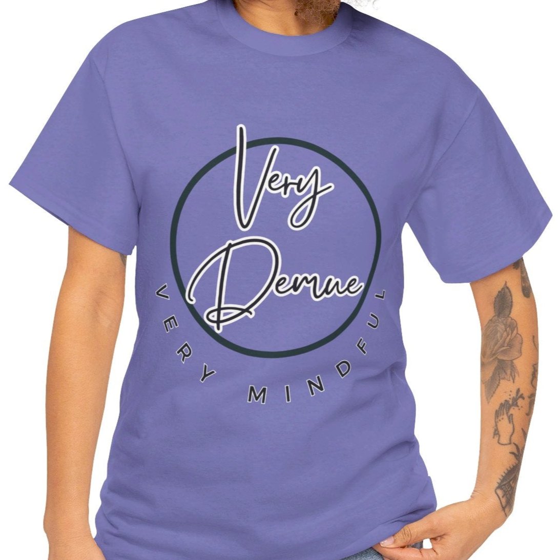 Very Demue, Very Mindful | Trending T-Shirt | Fit For All