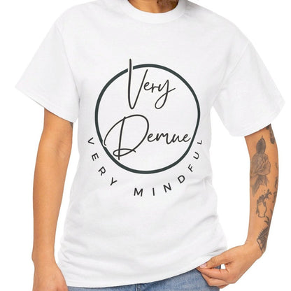 Very Demue, Very Mindful | Trending T-Shirt | Fit For All