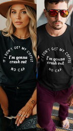 I need Coffee - No Crash Out T-Shirt